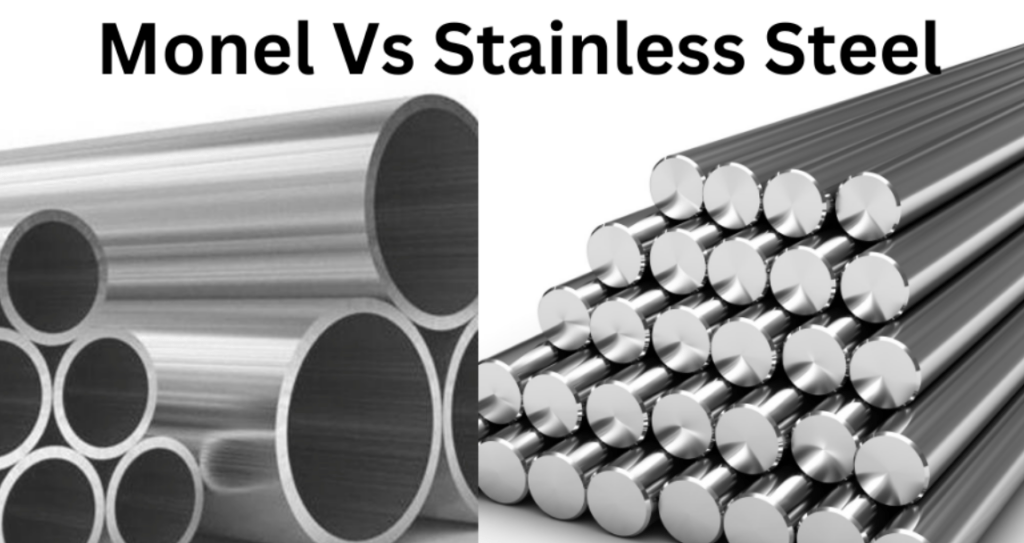 Monel Vs Stainless Steel 6 Key Difference Between Them 