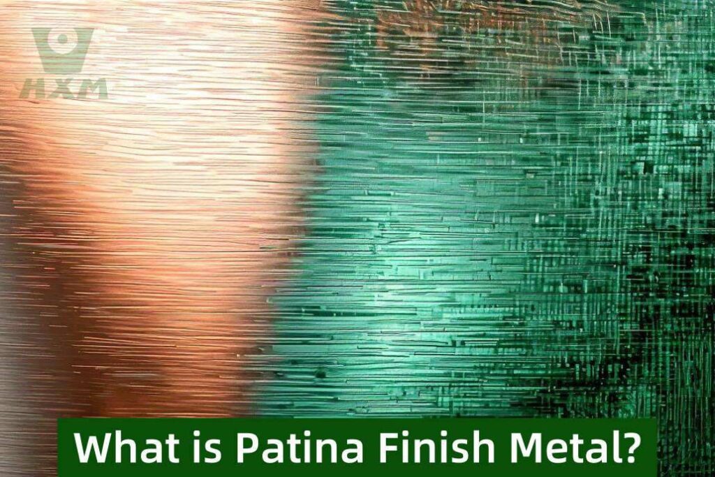 What is Patina Finish Metal