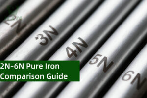 2N–6N Pure Iron Comparison Guide