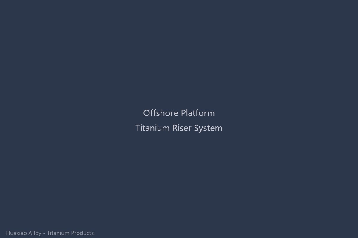 Deepwater offshore oil and gas production platform with titanium alloy riser system connecting subsea wellhead to surface facility, demonstrating titanium's weight savings and corrosion fatigue resistance